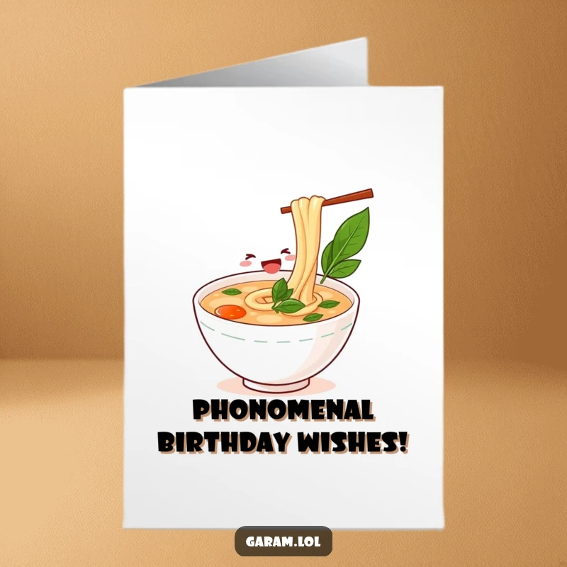Funny Free Printable Birthday Card: A joyful bowl of pho happily slurps a long noodle, celebrating a birthday with zest.